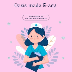 Home Health charting OASIS made E-asy “cheat sheet” AND documentation and nursing narrative bundle