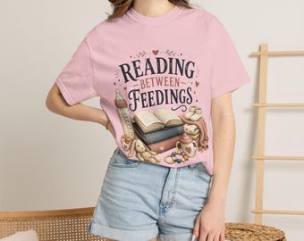 Reading Between Feedings T-shirt | Book Loving Cozy Nursing Mom Shirt