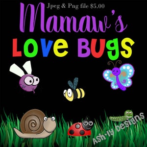 Mamaw&#39;s Love Bugs Digital files