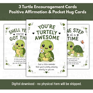 May include: Three white rectangular encouragement cards featuring green cartoon turtles. The cards display the text: Shell yeah you've got this, You're turtely awesome, and One step at a time. Each card includes positive affirmations and small heart accents.