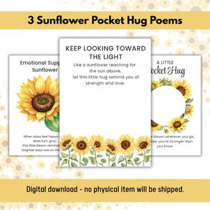 May include: Three white cards with sunflower illustrations and poems. The cards read "Emotional Support Sunflower", "Keep Looking Toward The Light", and "A Little Pocket Hug". The text "Digital download - no physical item will be shipped" is at the bottom.