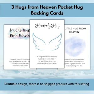 May include: Three pocket hug backing cards with the text "3 Hugs from Heaven Pocket Hug Backing Cards". Each card has a different design and message, including angel wings and watercolor effects. The design is a printable design.