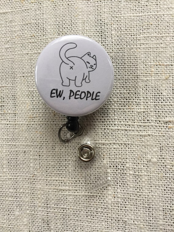 "Ew People" Cat Badge Reel - Funny Retractable ID Holder For Nurses, Teachers & Introverts