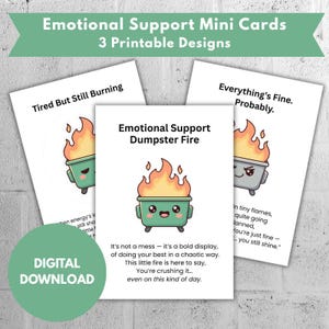 Puede incluir: Tres tarjetas rectangulares blancas con ilustraciones de dibujos animados de contenedores verdes con llamas naranjas. Las tarjetas muestran el texto Emotional Support Mini Cards 3 Printable Designs, Tired But Still Burning, Everything’s Fine. Probably. y Emotional Support Dumpster Fire.