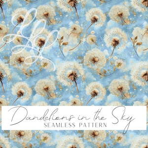 May include: Seamless pattern featuring watercolor dandelions with fluffy white seed heads and brown stems against a light blue background. The text "Dandelions in the Sky" is displayed in a white rectangle.