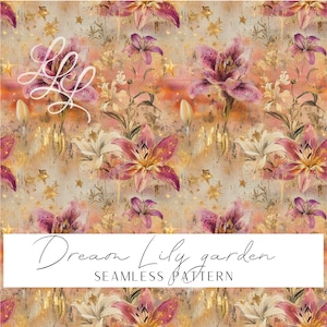 May include: A seamless pattern featuring pink and white lilies, gold stars, and a textured background in shades of peach and gold. The text "Dream Lily garden SEAMLESS PATTERN" is displayed in a white rectangular banner.