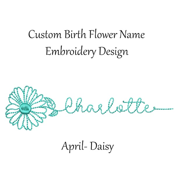 Custom Birth Flower Name Embroidery Design - April - Daisy- machine embroidery design - Birth month flower and name embroidery design