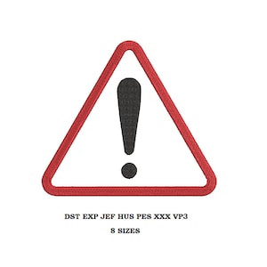 Peut inclure: Un panneau d'avertissement triangulaire rouge avec un point d'exclamation noir au centre. Le texte sous le panneau indique "DST EXP JEF HUS PES XXX VP3 8 SIZES".