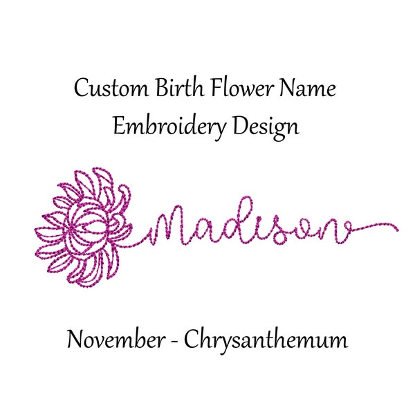 Custom Birth Flower Name Embroidery Design November - Chrysanthemum - machine embroidery design - Birth month flower name embroidery design