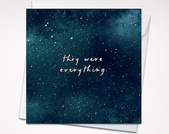 they were everything | empathy card | sympathy card