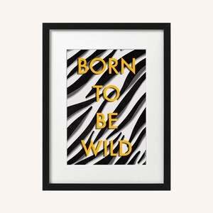 Born to be Wild Zebra A4 / A5 Print, tipografía moderna, sala de niños de la guardería, arte de la pared de la jungla, tema Safari, póster de niños salvajes