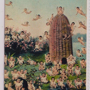 May include: Vintage postcard illustration featuring numerous cherubic babies with wings, some flying, others near a large beehive. The scene includes a body of water and text: "These babies were made by the honey bee bright, Out of dew and flowers and the sun shines light."