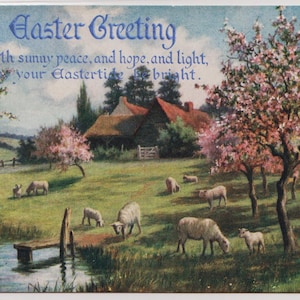 May include: A vintage postcard featuring a pastoral landscape with a small cottage, a stream, and a flock of sheep grazing under blooming pink trees. The text reads: Easter Greeting. With sunny peace, and hope, and light, May your Eastertide be bright.