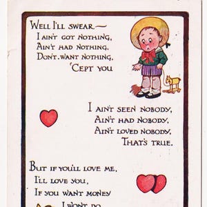 Antike Comic Künstler Postkarte, Well I'll Swear - I Ain't got nothing, 'Cept You! BOY and GIRL,Posted in 1912, Inter-Art ""Katchy"" Serie #862."