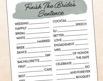 May include: A printable bridal shower game card with the text "Finish The Bride's Sentence" in elegant script. The card features fill-in-the-blank prompts related to weddings, with a watercolor-style design in muted green and beige.