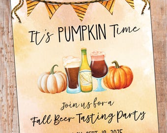 May include: A fall-themed invitation with the text "It's PUMPKIN Time" and "Fall Beer Tasting Party." The design features pumpkins, beer glasses, and a bottle. The date and time are also included.