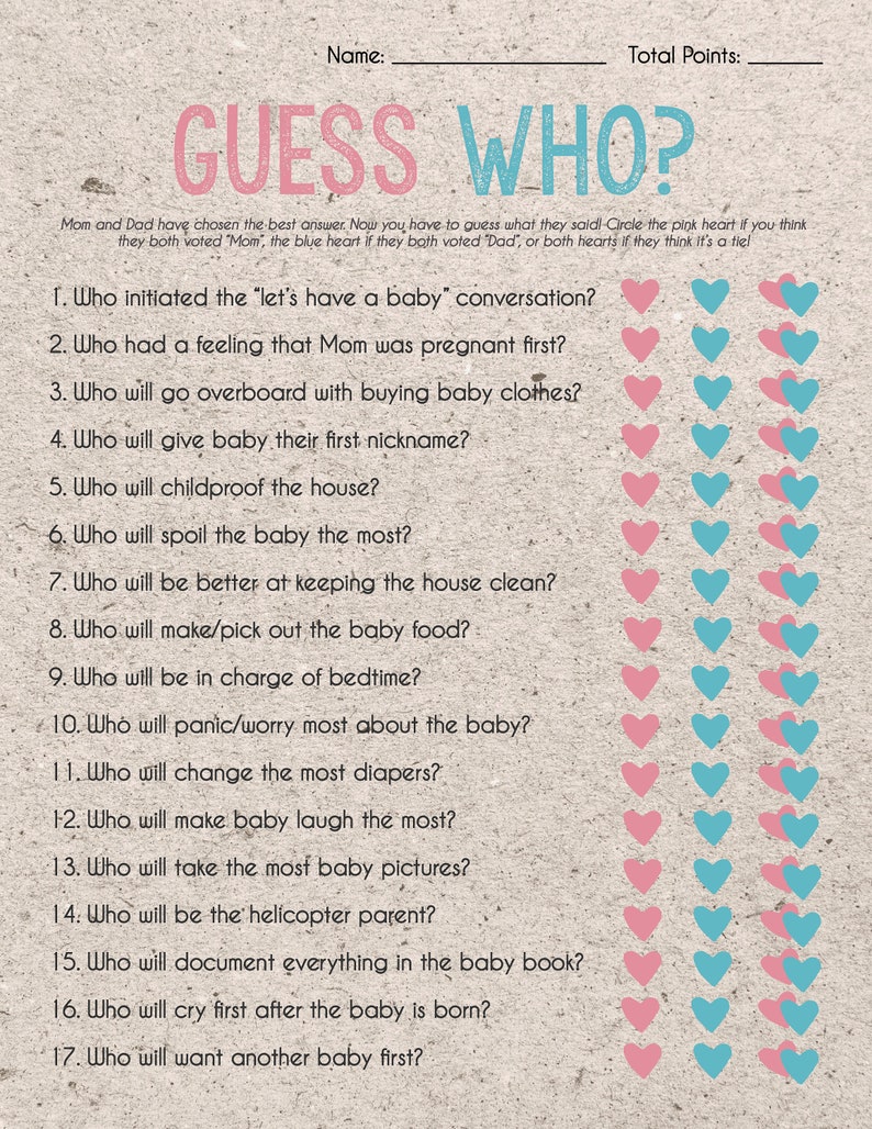 May include: A printable game for a baby shower, called "Guess Who?" with pink and blue hearts for players to circle. The game asks questions about the parents-to-be, such as who will initiate the "let's have a baby" conversation, who will go overboard with buying baby clothes, and who will change the most diapers.