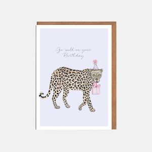 Biglietto di compleanno leopardo - "Go Wild On Your Birthday" - Biglietto animale - Biglietto per lei