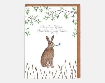 Hare Birthday Card - 'Another Year, Another Grey Hare' - Animal Card - Card For Her - Card For Him