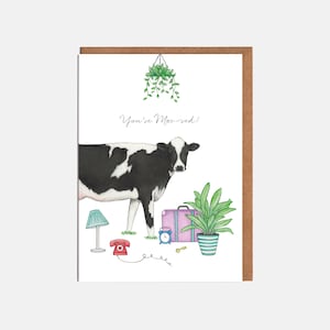 Carte Vache pour la maison neuve - « You've Moo-ved » - carte pour lui - carte pour elle