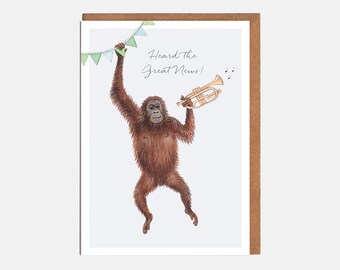 Orangutan Congratulations Card - 'Heard The Great News' -  Card For Her - Card For Him