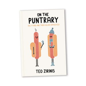 Op de afbeelding: Een boekomslag met de titel "On the Pun-trary" in zwarte tekst. De ondertitel is "Silly puns and their sillier opposites!" in kleinere zwarte tekst. De omslag toont twee cartoon-hotdogs die winterkleding dragen. Eén hotdog draagt een blauwe sjaal en een rode muts, terwijl de andere hotdog een bruin jack draagt. De naam van de auteur, "Teo Zirinis", is in zwarte tekst onderaan de omslag gedrukt.