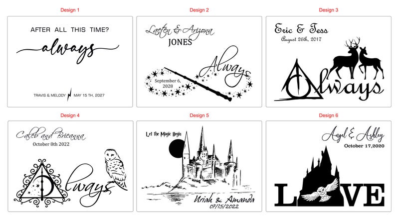 May include: A collection of six black and white designs with text and illustrations. Designs include the word "always" in cursive, a wand, a castle, an owl, and deer. Names and dates are also included.