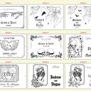 May include: Nine black and white designs featuring gothic wedding themes. Designs include skeleton hands, skulls, spiderwebs, and floral elements. Text includes phrases like "I love you to death" and names with dates.