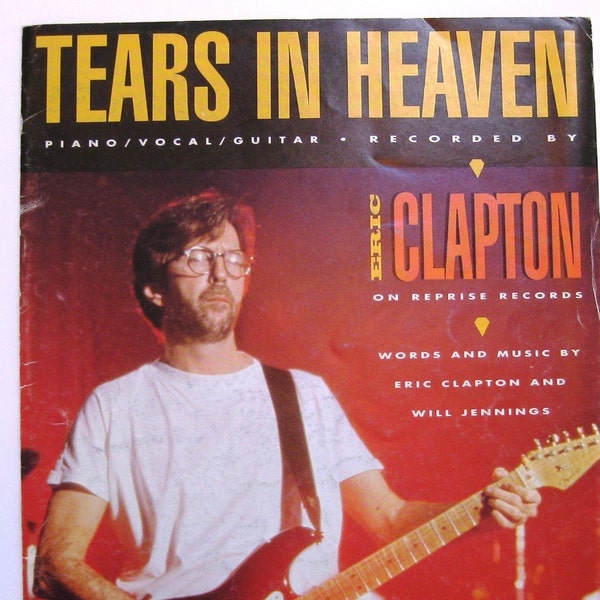 Original Sheet Music, “Tears in Heaven,” Piano/Vocal/Guitar, 1991, Recorded by ERIC CLAPTON, Words and Music by Eric Clapton/Will Jennings