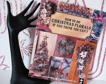 Book, Christmas Floral Arrangement Guide: Leisure Arts Softcover, Vintage