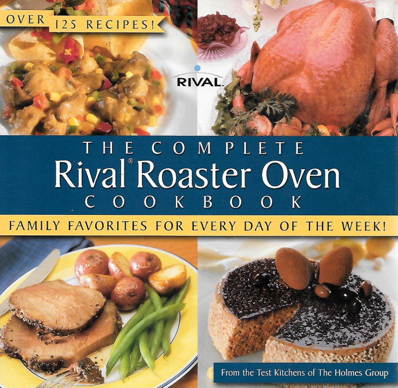 The Complete Rival Roaster Oven Cookbook softcover Etsy