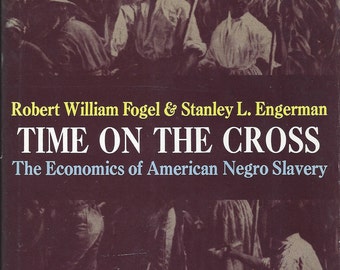 Time on the Cross by Robert William Fogel-Stanley L. Engerman 2 volume set 1st Edition (Hardcover)