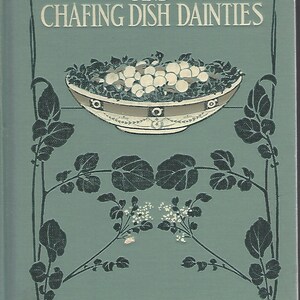 Salads, Sandwiches and Chafing Dish Dainties by Janet M. Hill (1914) Hardcover