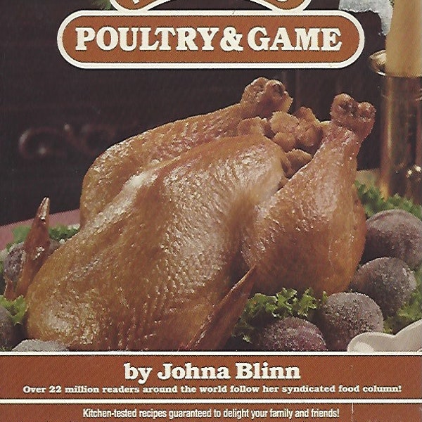 Fabulous Poultry & Game by Johna Blinn    (Softcover) 1983