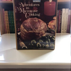 Adventures in Microwave Cooking by Montgomery Ward (3 Ring Binder) 1977