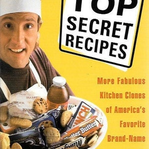 More Top Secret Recipes: More Fabulous Kitchen Clones of America's Favorite Brand-Name Foods by Todd Wilbur
