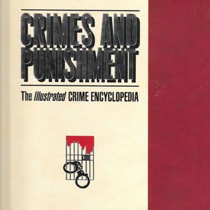 May include: A book cover with the title "Crimes and Punishment" in bold black letters. The subtitle is "The Illustrated Crime Encyclopedia". The cover features a red and black illustration of a jail cell with handcuffs.