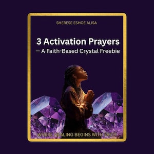 May include: A digital graphic with a purple background and a gold border. The image features the text "3 Activation Prayers - A Faith-Based Crystal Freebie" and a person praying. Two purple crystals are also visible.