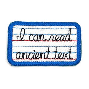 I Can Read Ancient Text - Funny Patch - Embroidered Iron On or Sew On Patch - Cursive Joke