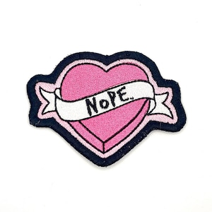 Nope Heart - Funny Patch - Embroidered Iron On or Sew On Patch