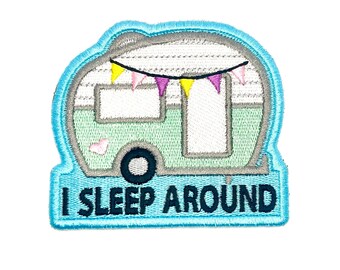 I Sleep Around - Embroidered Iron On or Sew On Patch - Funny - Snarky Camping