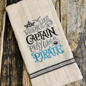 Work like a Captain, Play like a Pirate Personalized Kitchen Embroidered Towel Housewarming Gift image 4