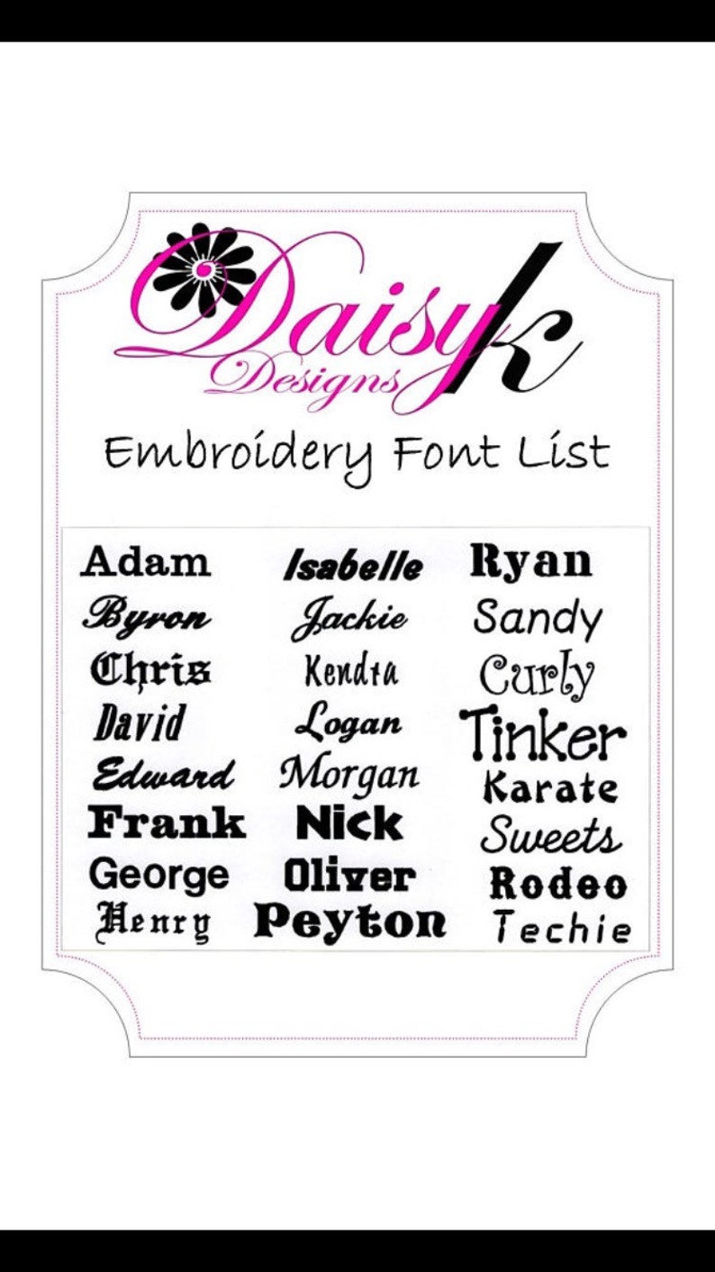May include: A list of embroidery font names in a white square with a pink flower logo that says "Daisy Designs" at the top. The font names are in black and include Adam, Byron, Chris, David, Edward, Frank, George, Henry, Isabelle, Jackie, Kendra, Logan, Morgan, Nick, Oliver, Peyton, Ryan, Sandy, Curly, Tinker, Karate, Sweets, Rodeo, and Techie.