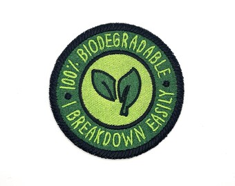 100% Biodegradable - I Breakdown Easily Embroidered Patch - Funny Snarky Patch