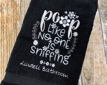Poop Like No One is Sniffing - Funny Personalized Bathroom Hand Towel