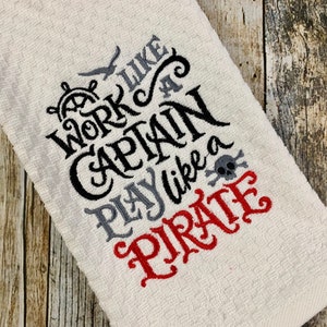 Work like a Captain, Play like a Pirate Personalized Kitchen Embroidered Towel Housewarming Gift image 3