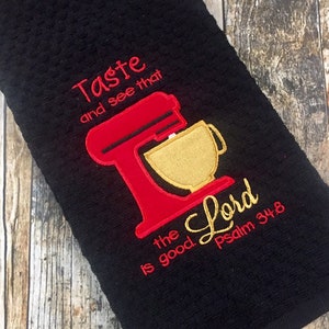 Kitchen Towel - Taste and See That the Lord is Good - Mixer Towel - Religious Towel - Psalm 34:8 Embroidered Towel
