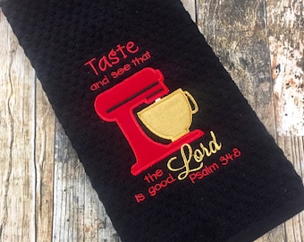 Kitchen Towel - Taste and See That the Lord is Good - Mixer Towel - Religious Towel - Psalm 34:8 Embroidered Towel