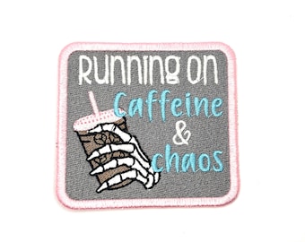 Running on Caffeine and Chaos - Embroidered Iron On or Sew On Patch - Snarky Patch