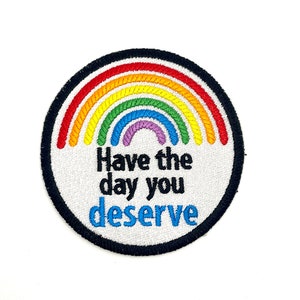 Have the Day You Deserve Embroidered Iron On or Sew On Patch Funny Snarky image 1